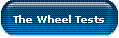 The Wheel Tests